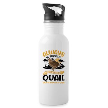 Always be yourself Quail Wachtel - Trinkflasche mit integriertem Trinkhalm - Weiß - Rechts