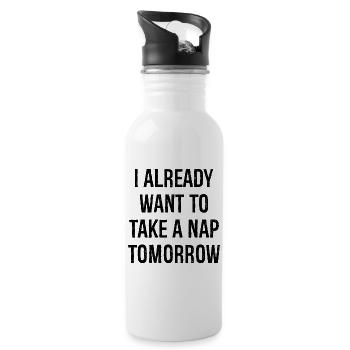 I already want to take a nap tomorrow - Trinkflasche mit integriertem Trinkhalm - Weiß - Rechts