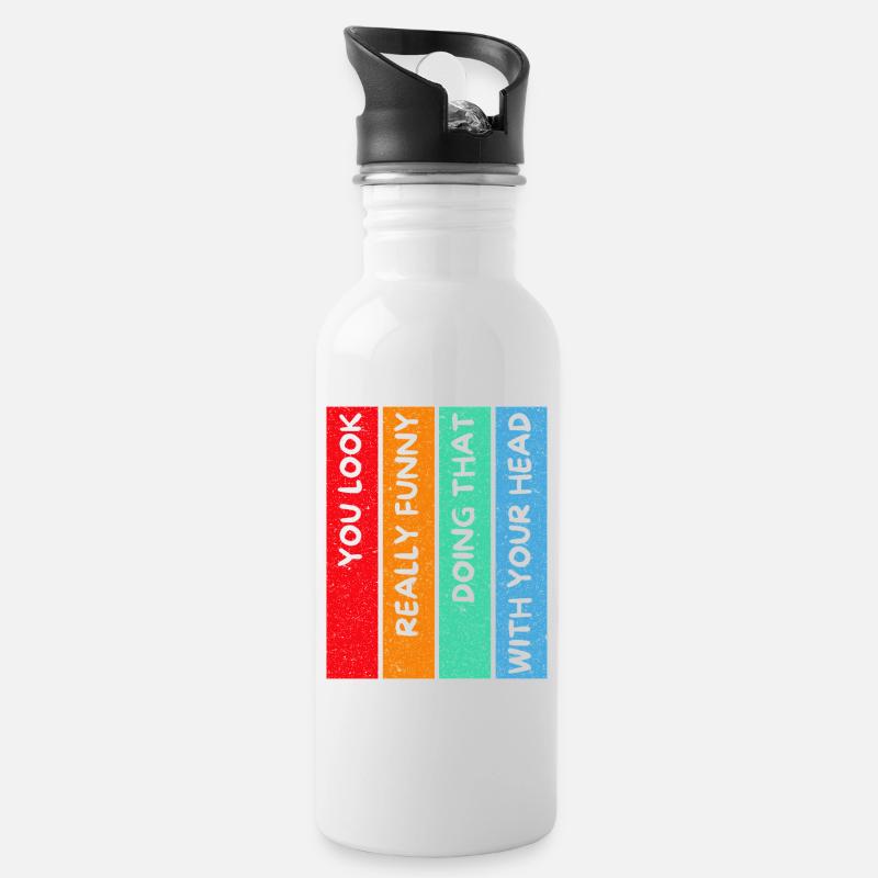 You look really funny... - Kopfdreher - Trinkflasche mit integriertem Trinkhalm - Weiß