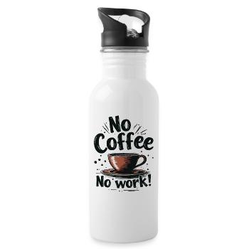 No Coffee No Work Funny Coffee Saying Quote - Water bottle with straw - white - Right