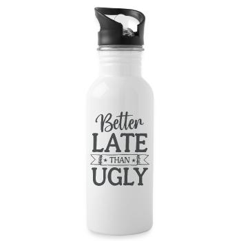 Better Late than Ugly Lustiger Spruch Zitat - Trinkflasche mit integriertem Trinkhalm - Weiß - Rechts