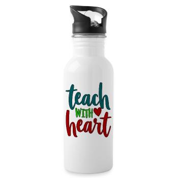 Teach with Heart Teacher Saying - Water bottle with straw - white - Right
