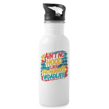 Ain't No Hood Like Fatherhood – Dad Shirt - Water bottle with straw - white - Right