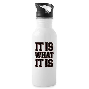  It Is What It Is Spruch Englisches Motto Für - Trinkflasche mit integriertem Trinkhalm - Weiß - Rechts