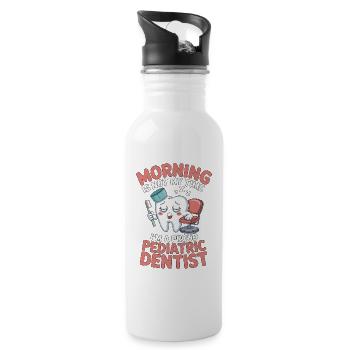 Pediatric Dentist Morning Is Not My Time Dentistry - Water bottle with straw - white - Right