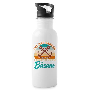 I'VE HAD ENOUGH, I HAVE TO GO TO BÜSUM Lustig - Water bottle with straw - white - Right