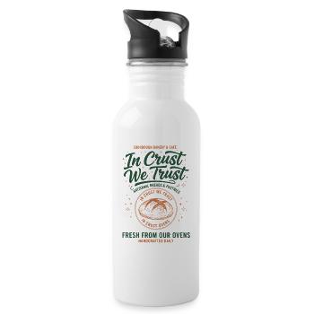 sourdough In Crust We Trust bread baking baker - Water bottle with straw - white - Right