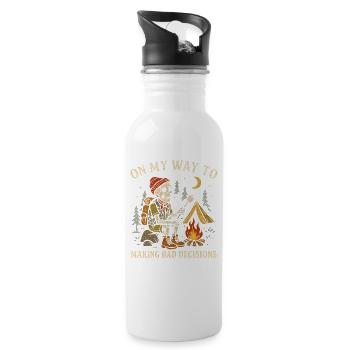 Camping Humor On My Way To Making Bad Decisions - Water bottle with straw - white - Right