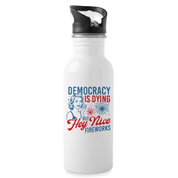 Democracy Dying Nice Fireworks Humor - Water bottle with straw - white - Right
