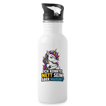 Ich Könnte Nett Sein Aber Warum Einhorn Spruch - Trinkflasche mit integriertem Trinkhalm - Weiß - Rechts