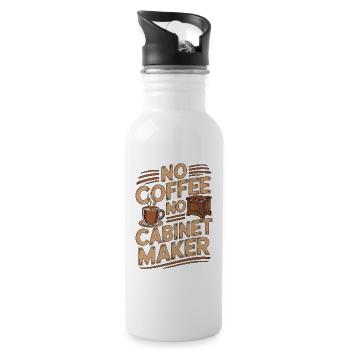Cabinet Maker No Coffee No Carpenter Coffee Lover - Water bottle with straw - white - Right