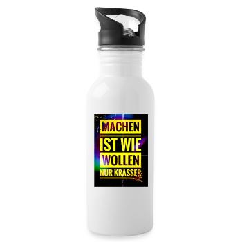 Spruch "Machen Ist wie Wollen nur Krasser" - EW21 - Trinkflasche mit integriertem Trinkhalm - Weiß - Rechts