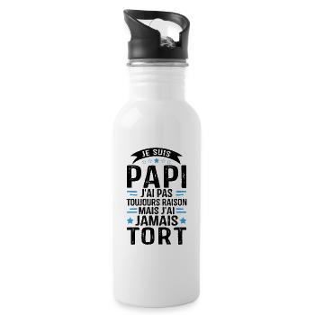 Papi j'ai pas toujours raison et j'ai jamais tort - Gourde avec paille intégrée - blanc - Droite