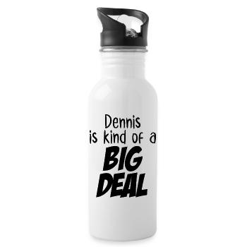 Dennis is Kind of a Big Deal - Water bottle with straw - white - Right