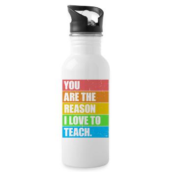 You Are The Reason I Love To Teach Schule Lehrer - Trinkflasche mit integriertem Trinkhalm - Weiß - Rechts