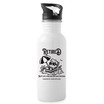 Retired, not my problem (Unless my wife says so) - Trinkflasche mit integriertem Trinkhalm - Weiß - Rechts