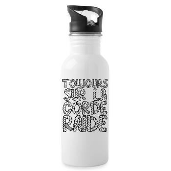 TOUJOURS SUR LA CORDE RAIDE ! - Gourde avec paille intégrée - blanc - Droite