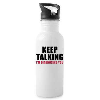 Keep talking I'm diagnosing you - Water bottle with straw - white - Right