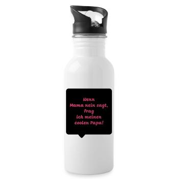 Lustige Sprüche - Wenn Mama nein sagt, frag ich - Trinkflasche mit integriertem Trinkhalm - Weiß - Rechts