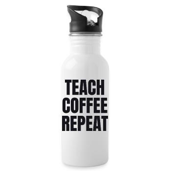 Teach Coffee Repeat - Teacher Gift - Water bottle with straw - white - Right
