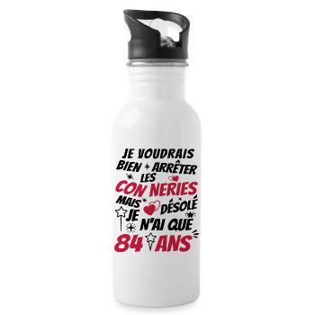 conneries 84 ans / humour anniversaire 84 ans - Gourde avec paille intégrée - blanc - Droite