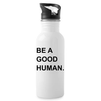 Be a good human. - Water bottle with straw - white - Right