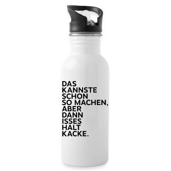 Das kannste so machen aber dann isses halt kacke. - Trinkflasche mit integriertem Trinkhalm - Weiß - Rechts