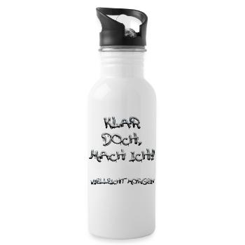 Klar doch mach ich vielleicht Morgen, Schriftzug - Trinkflasche mit integriertem Trinkhalm - Weiß - Rechts