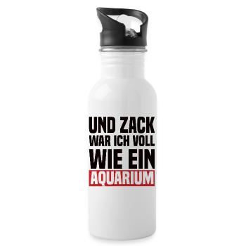 Und Zack War Ich Voll Wie Ein Aquarium - Trinkflasche mit integriertem Trinkhalm - Weiß - Rechts