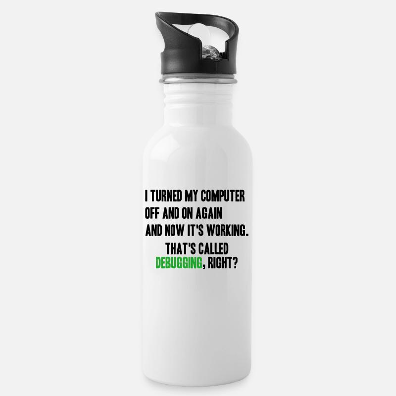 turned computer on and off - debugging right? - Trinkflasche mit integriertem Trinkhalm - Weiß