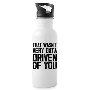 That Wasn't Very Data Driven Of You - Water bottle with straw - white - Right