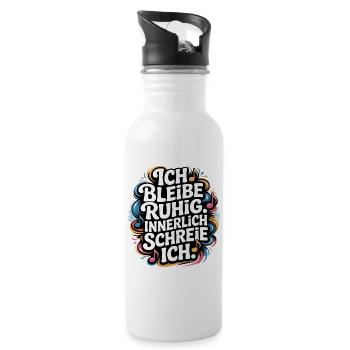 Ich bleibe ruhig innerlich schreie ich - Trinkflasche mit integriertem Trinkhalm - Weiß - Rechts