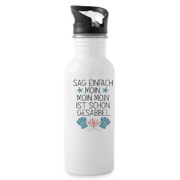 Sag einfach Moin, Moin Moin is schon Gesabbel ... - Trinkflasche mit integriertem Trinkhalm - Weiß - Rechts