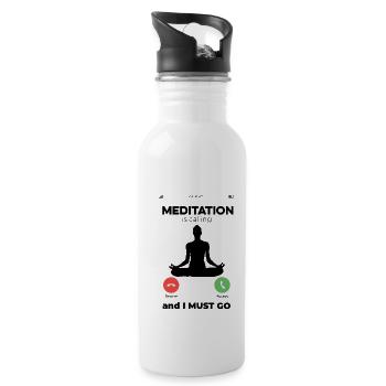 Meditation Is Calling I Must Go Relaxation Namaste - Trinkflasche mit integriertem Trinkhalm - Weiß - Rechts