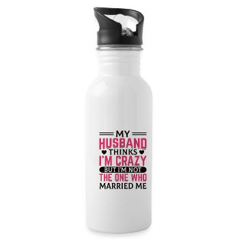 Crazy Wife Husband Gift Funny - Water bottle with straw - white - Right