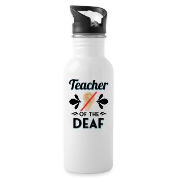 DEAF EDUCATION TEACHER GIFT: Teacher Of The Deaf - Water bottle with straw - white - Right
