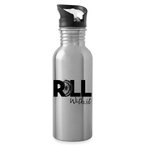Amy's 'Roll with it' design (black text) - Water bottle with straw