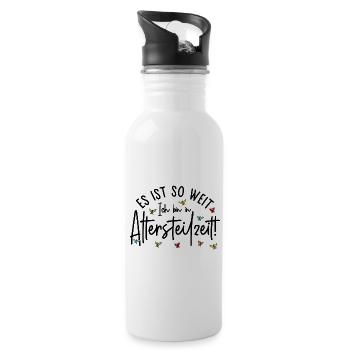 Ruhestand Es ist so weit Ich bin in Altersteilzeit - Trinkflasche mit integriertem Trinkhalm - Weiß - Rechts