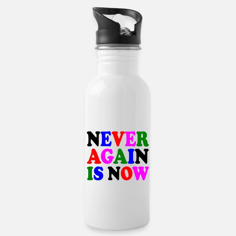 Never again is now - Trinkflasche mit integriertem Trinkhalm - Weiß