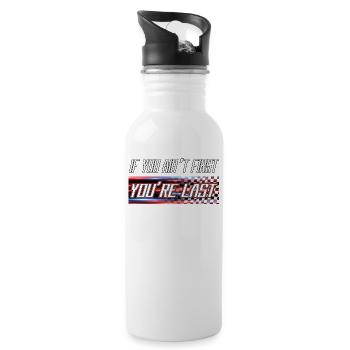 If you're not first, you're last - Water bottle with straw - white - Right