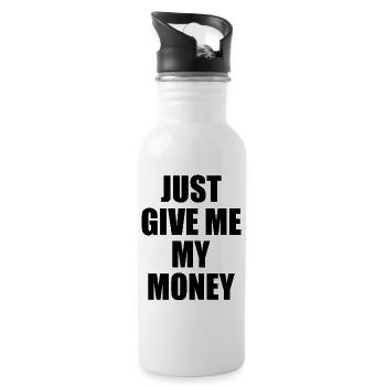 Just give me my money - Trinkflasche mit integriertem Trinkhalm - Weiß - Rechts