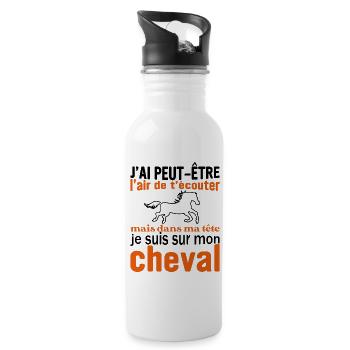 Je suis à cheval - cadeau humour cheval équitation - Gourde avec paille intégrée - blanc - Droite
