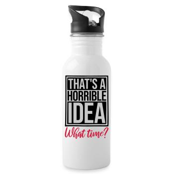 Thats a horrible Idea - Water bottle with straw - white - Right