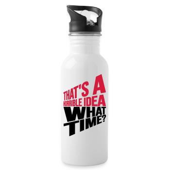 Thats a horrible Idea - Water bottle with straw - white - Right