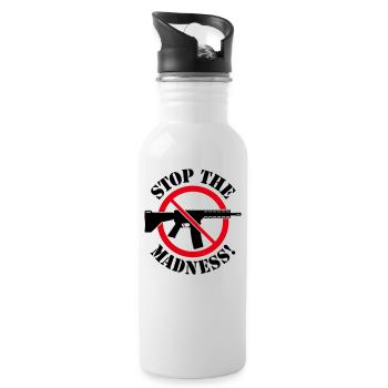 Stop The Madness! (Gun Reform / No Weapons / 2C) - Water bottle with straw - white - Right