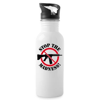 Stop The Madness! (Gun Reform / No Weapons / 3C) - Water bottle with straw - white - Right