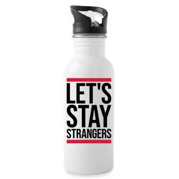 lets stay strangers quote - Water bottle with straw - white - Right