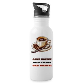 Ohne Kaffee mach ich hier gar nichts! - Trinkflasche mit integriertem Trinkhalm - Weiß - Rechts