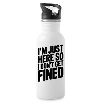 I'm Just Here So I Don't Get Fined - Water bottle with straw - white - Right