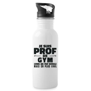 Je suis Prof de Gym Comme Une Prof Normale - Gourde avec paille intégrée - blanc - Droite